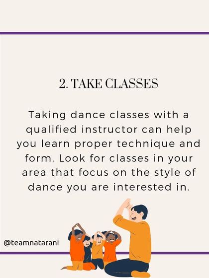 Tip 2: Take Classes. Learning from a qualified instructor helps you build a strong foundation in proper technique and form. We offer classes focused on the specific style of dance you are interested in.