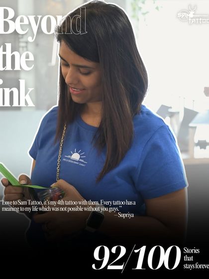 "Love to Sam Tattoo, it's my 4th tattoo with them. Every tattoo has a meaning to my life which was not possible without you guys." Supriya, a loyal client, shares her thoughts.