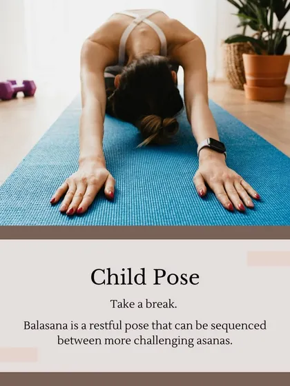 Child's Pose, or Balasana, is a restful pose that can be sequenced between more challenging asanas to take a break.