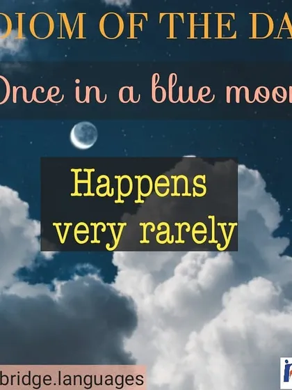This graphic explains the idiom 'once in a blue moon', which means something happens very rarely. It is a great phrase to use in your IELTS speaking or writing to show a wider range of vocabulary.