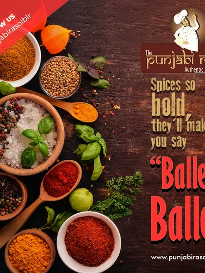 Our secret is in the spices. We use a bold blend of masalas that will make you say "Balle Balle" with every bite.