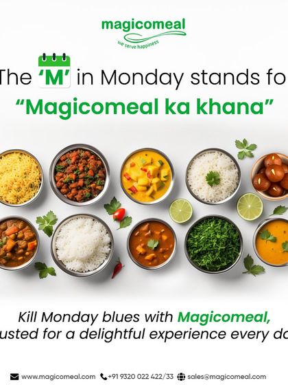 The 'M' in Monday stands for "Magicomeal ka khana". I help kill the Monday blues with a delightful and trusted culinary experience that sets a positive tone for the entire week.