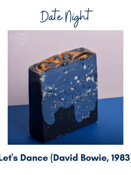 The "Date Night" soap, with its deep blue hues and starry-night feel, is perfectly matched with David Bowie's "Let's Dance."