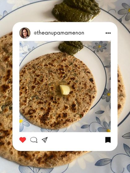 A warm paratha with a dollop of butter and green chutney. Comfort food can be healthy food.