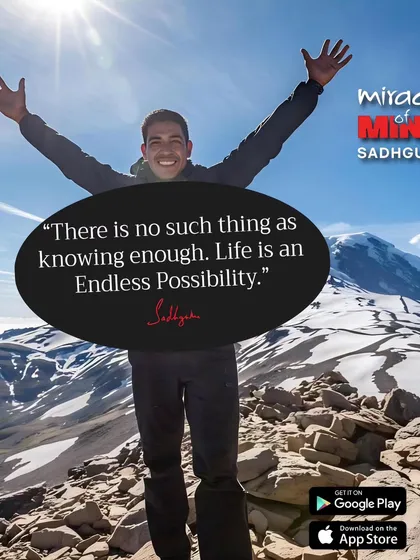 A powerful quote from Sadhguru reminding us that life is an endless possibility. The image includes the app store links, reinforcing that the Miracle of Mind app is a tool to help you explore these possibilities.