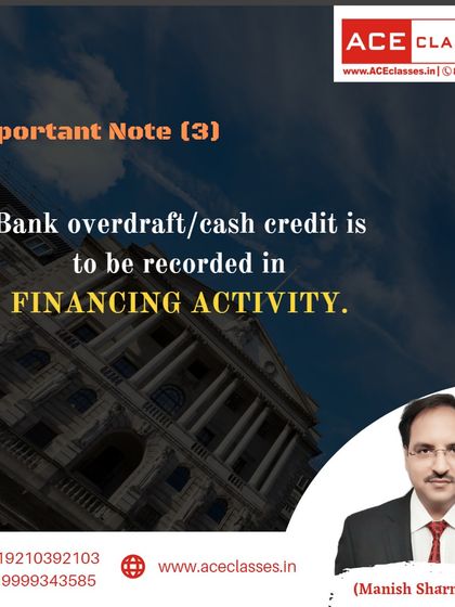 An important note on classifying bank overdraft or cash credit. It should be recorded under financing activity in the cash flow statement.