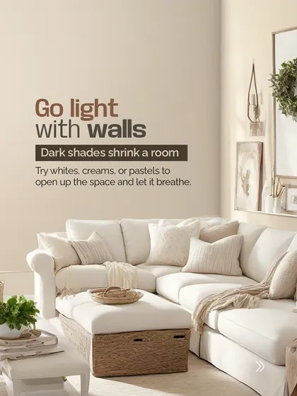 To make a small room feel bigger, go light with your wall colors. Whites, creams, or pastels open up the space and let it breathe.
