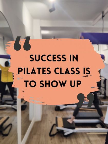 Midweek motivation: Success in a Pilates class is showing up. Be consistent, and you will see the results.