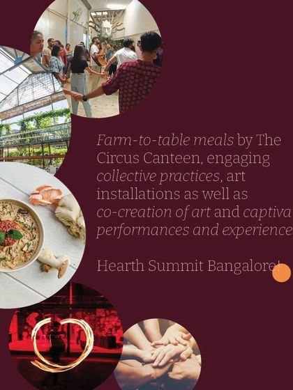A collage of experiences from the Hearth Summit Bangalore. The event featured farm-to-table meals, collective practices, art installations, and captivating performances exploring wellbeing for social change.
