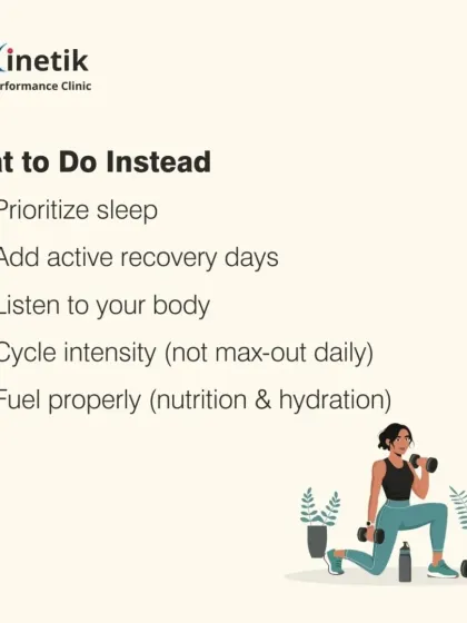 Instead of overtraining, prioritize sleep, add active recovery days, and listen to your body. You should also cycle your intensity rather than going all-out daily and ensure you are fueling properly.