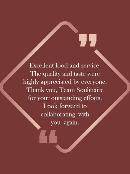 "Excellent food and service. The quality and taste were highly appreciated by everyone." Each valued review reminds us that our commitment turns moments into memories.