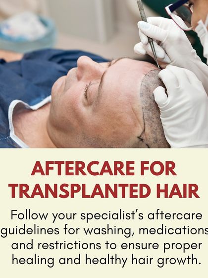 Post-procedure care: It is vital to follow your specialist's aftercare guidelines for washing, medications, and activity restrictions to ensure proper healing and healthy hair growth.