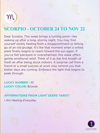 A weekly tarot prediction for Scorpio. This week brings a turning point, like waking up after a long, stormy night. You may find yourself slowly healing from a disappointment or letting go of an old grudge. Embrace the light that begins to peek through.