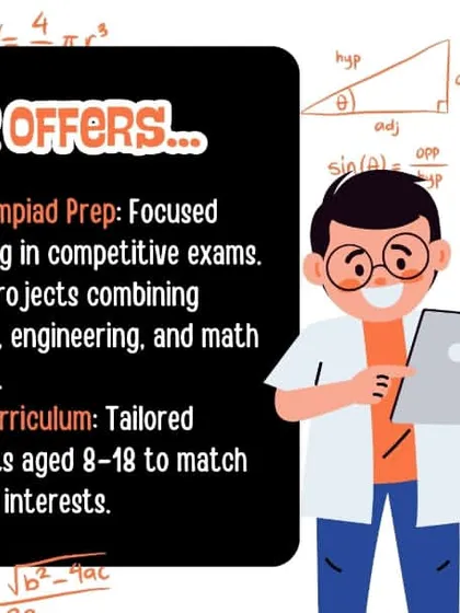 We offer a range of programs tailored to different goals. This includes focused Math & Science Olympiad Prep, integrated STEM projects for holistic learning, and an age-appropriate curriculum for students aged 8 to 18 to match their skill levels.