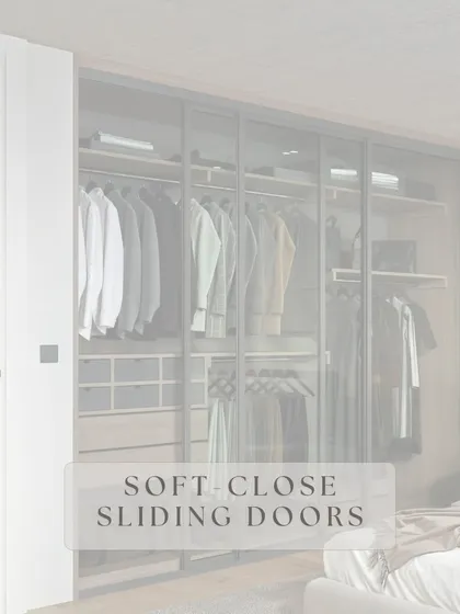 For rooms where space is a premium, our soft-close sliding doors offer a sleek and practical solution without compromising on style.