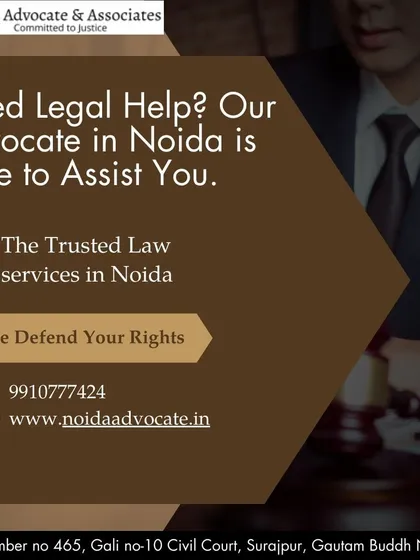 Need legal help? Our advocate in Noida is here to assist you. We offer trusted law services and are dedicated to defending your rights.