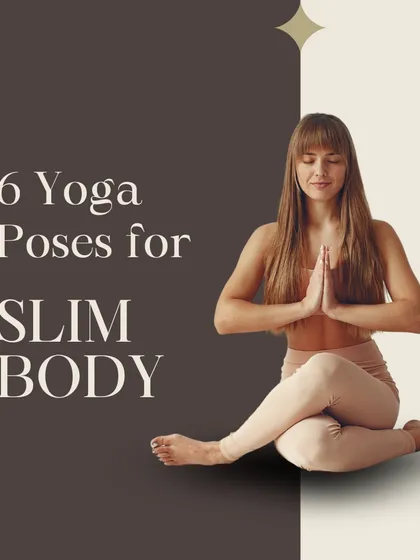 This is the cover image for our guide on "6 Yoga Poses for a Slim Body." It features a practitioner in Gomukhasana (Cow Face Pose), setting a serene and focused tone for the series.