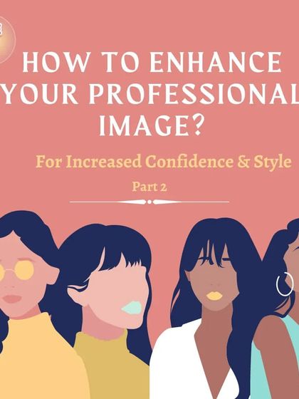Part 2 of my guide on how to enhance your professional image for increased confidence and style. These tips are for busy women who need effective, low-effort solutions.