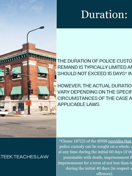 The duration of police custody is typically limited and should not exceed 15 days in total, though this can vary based on the specifics of the case.