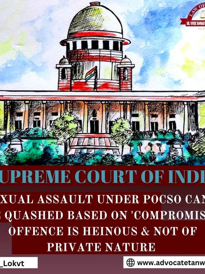 This infographic explains a Supreme Court ruling that sexual assault cases under the POCSO Act cannot be quashed based on a compromise. The court deemed the offence heinous and not of a private nature.