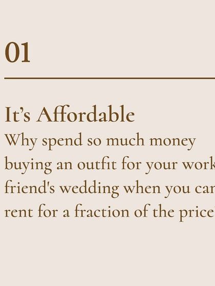 Reason 1: It's Affordable. Why spend a fortune on an outfit you'll wear once when you can rent a stunning designer piece for a fraction of the price?