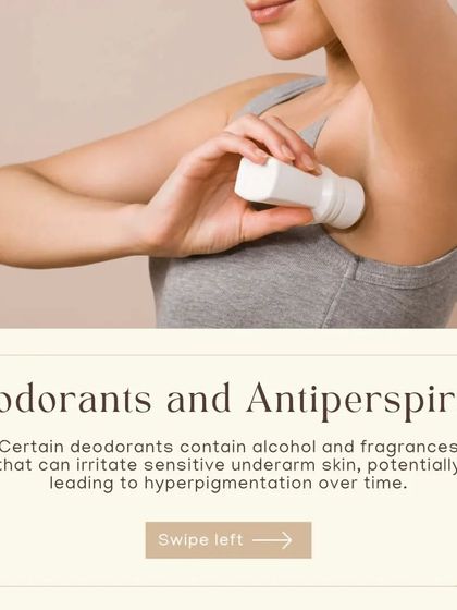Certain deodorants and antiperspirants contain alcohol and fragrances that can irritate sensitive underarm skin. Over time, this irritation can potentially lead to hyperpigmentation.