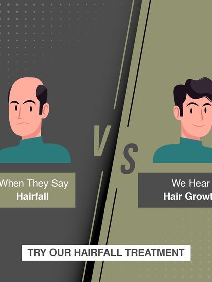 When you say hairfall, we hear an opportunity for hair growth. We focus on the positive outcome and the solution, not just the problem.