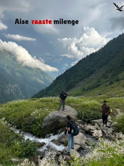 "Aise raaste milenge." You'll find paths like this, crossing streams and walking through lush green valleys.