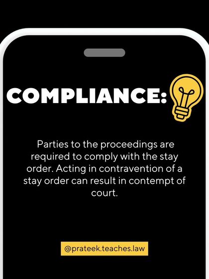 All parties in a case are required to comply with a stay order. Acting in contravention of a stay can result in contempt of court charges.