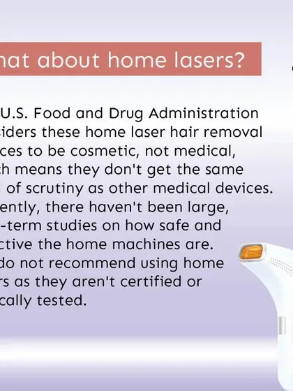"What about home lasers?" At-home devices are not medical grade and lack the power and safety features of professional machines. We do not recommend them, as their safety and long-term effectiveness have not been clinically proven.