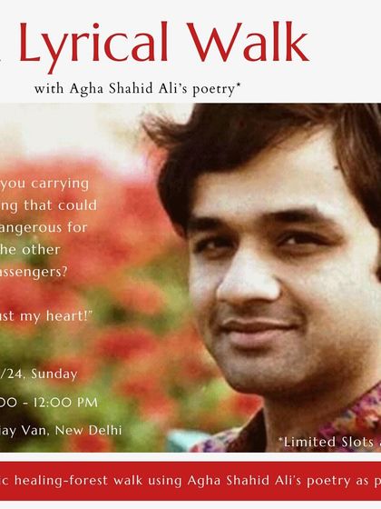 Agha Shahid Ali's poetry is a postcard to a world whose memory is fading. This healing forest walk in Sanjay Van used his powerful verses on beauty, longing, and pain to open new ways and worlds for us.
