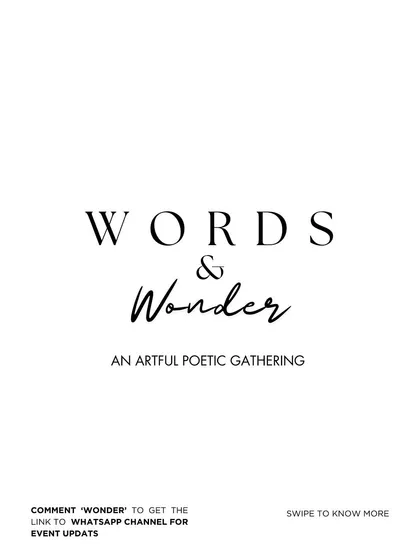 A simple and elegant poster for 'Words & Wonder', my signature artful poetic gathering.