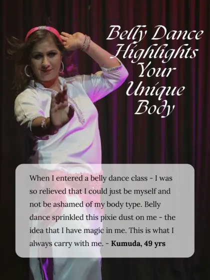 "Belly Dance Highlights Your Unique Body." A student shares her relief at finding a space where she could be herself without shame.