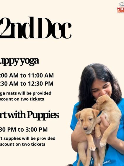 Our schedule for December 22nd at Petex India. Join us for puppy yoga or art with puppies.