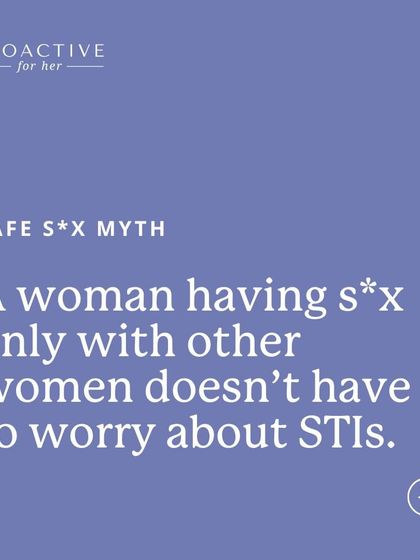 Safe Sex Myth: A woman having sex only with other women doesn't have to worry about STIs. Let's look at the facts.