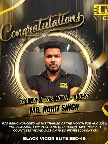 We celebrate Mr. Rohit Singh as our Trainer of the Month for August. Your expertise and commitment have helped countless individuals on their fitness journeys. Congratulations on this well-deserved honor.