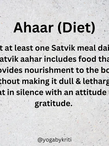 Ahaar, or diet, is one of the four pillars of a yogic lifestyle. Eating at least one sattvik meal daily provides nourishment without making the body dull or lethargic.