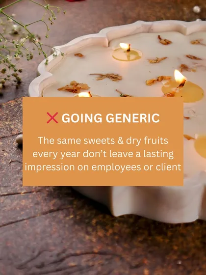 A reminder that generic gifts like sweets and dry fruits fail to leave a lasting impression.