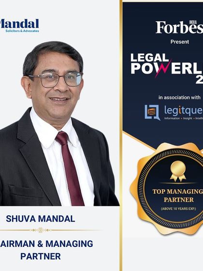 Our Chairman and Managing Partner, Shuva Mandal, has been ranked as a 'Top Managing Partner' in the Forbes India Legal Powerlist 2023, a testament to his continued leadership of the firm.