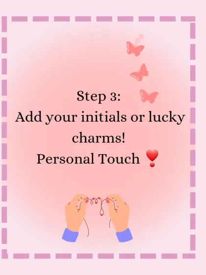 Step 3 in personalizing your accessory: Add your initials or lucky charms for that extra personal touch.