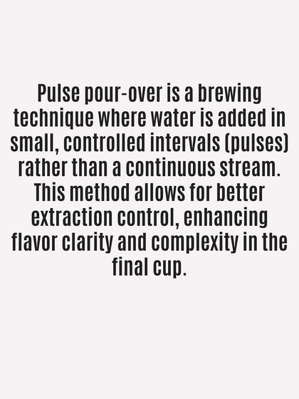 A simple definition of the pulse pour-over technique. This method gives you greater control over flavor clarity and complexity.