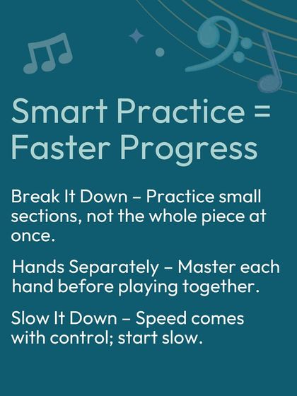 Smart practice leads to faster progress. I teach students to break pieces into small sections, master each hand separately, and start slow to build control.