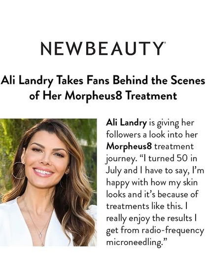 As seen in NewBeauty, actress Ali Landry discusses her Morpheus8 journey. It is a testament to how effective radiofrequency microneedling is for maintaining skin quality and firmness as we age.