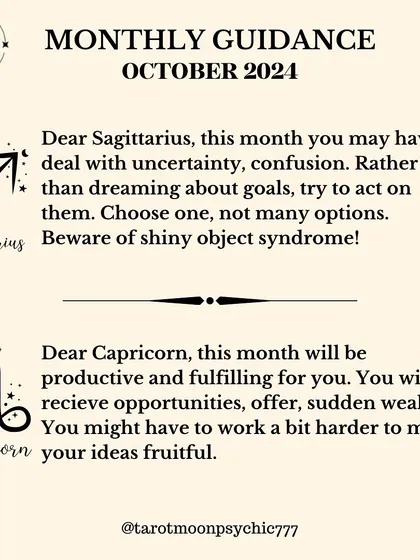 Dear Sagittarius, this month you may have to deal with uncertainty. Rather than just dreaming about your goals, it's time to act on them. Choose one path and beware of the shiny object syndrome.