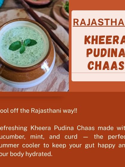 To cool off the Rajasthani way, we have Kheera Pudina Chaas. This refreshing drink blends cucumber, mint, and curd into a hydrating cooler that's great for digestion and keeping your body cool.