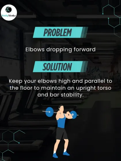 Problem: Elbows dropping forward. Solution: Keep your elbows high and parallel to the floor to maintain an upright torso and bar stability.
