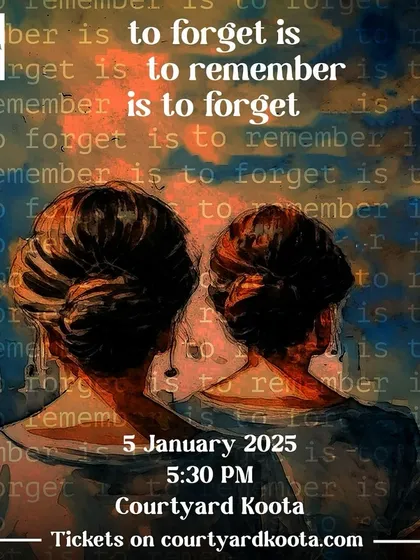 The poster for 'To Forget is to Remember is to Forget', an evocative exhibition-performance by Nimi Ravindran that explored the fragile threads of memory through installations, video, sound, and performance.