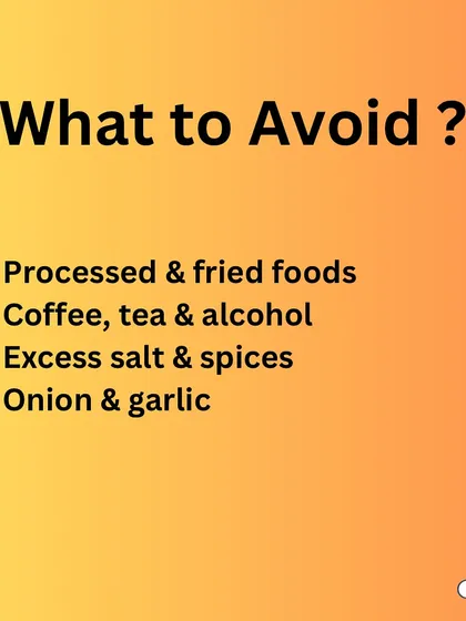 What to avoid on a Sattvic diet: Processed and fried foods, stimulants like coffee, excess salt and spices, and pungent foods like onion and garlic.
