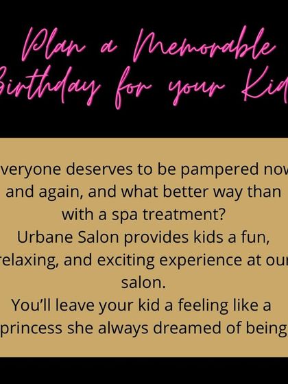 Plan a memorable birthday for your kid at Urbane Salon. We provide a fun, relaxing, and exciting pampering experience to make her feel like the princess she is.
