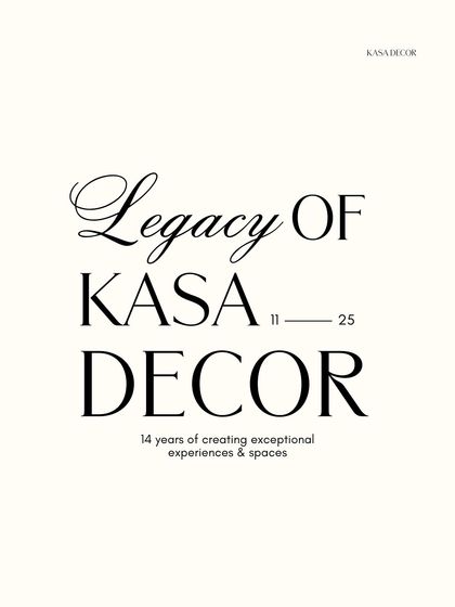 "Legacy of Kasa Decor." This graphic marks our 14 years of creating exceptional experiences and spaces, built on a foundation of vision, heritage, and quiet transformation.